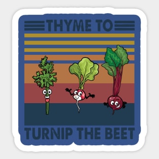 thyme to turnip the beet 1 Sticker